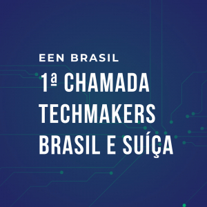 1ª Chamada Techmakers Brasil e Suíça investe em soluções inovadoras bilaterais