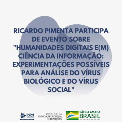 Ricardo Pimenta participa de evento sobre “Humanidades digitais e(m) Ciência da Informação: experimentações possíveis para análise do vírus biológico e do vírus social”
