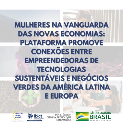 Mulheres na vanguarda das Novas Economias: plataforma promove conexões entre empreendedoras de tecnologias sustentáveis e negócios verdes da América Latina e Europa