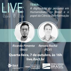 A digitização da pesquisa em Humanidades no Brasil e o papel da Ciência da Informação é tema da próxima live do Ibict   