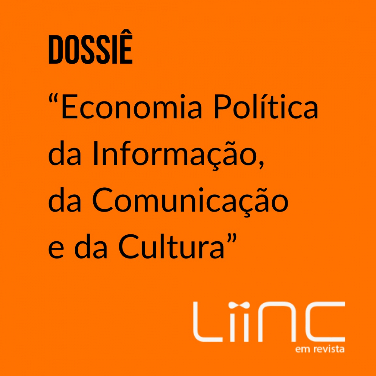 Liinc em Revista publica o dossiê “Economia Política da Informação, da Comunicação e da Cultura”