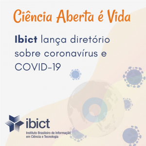 Ciência Aberta é Vida: Ibict lança diretório sobre coronavírus e COVID-19