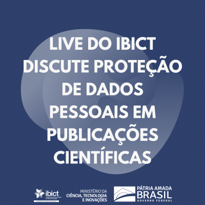 Live do Ibict discute proteção de dados pessoais em publicações científicas