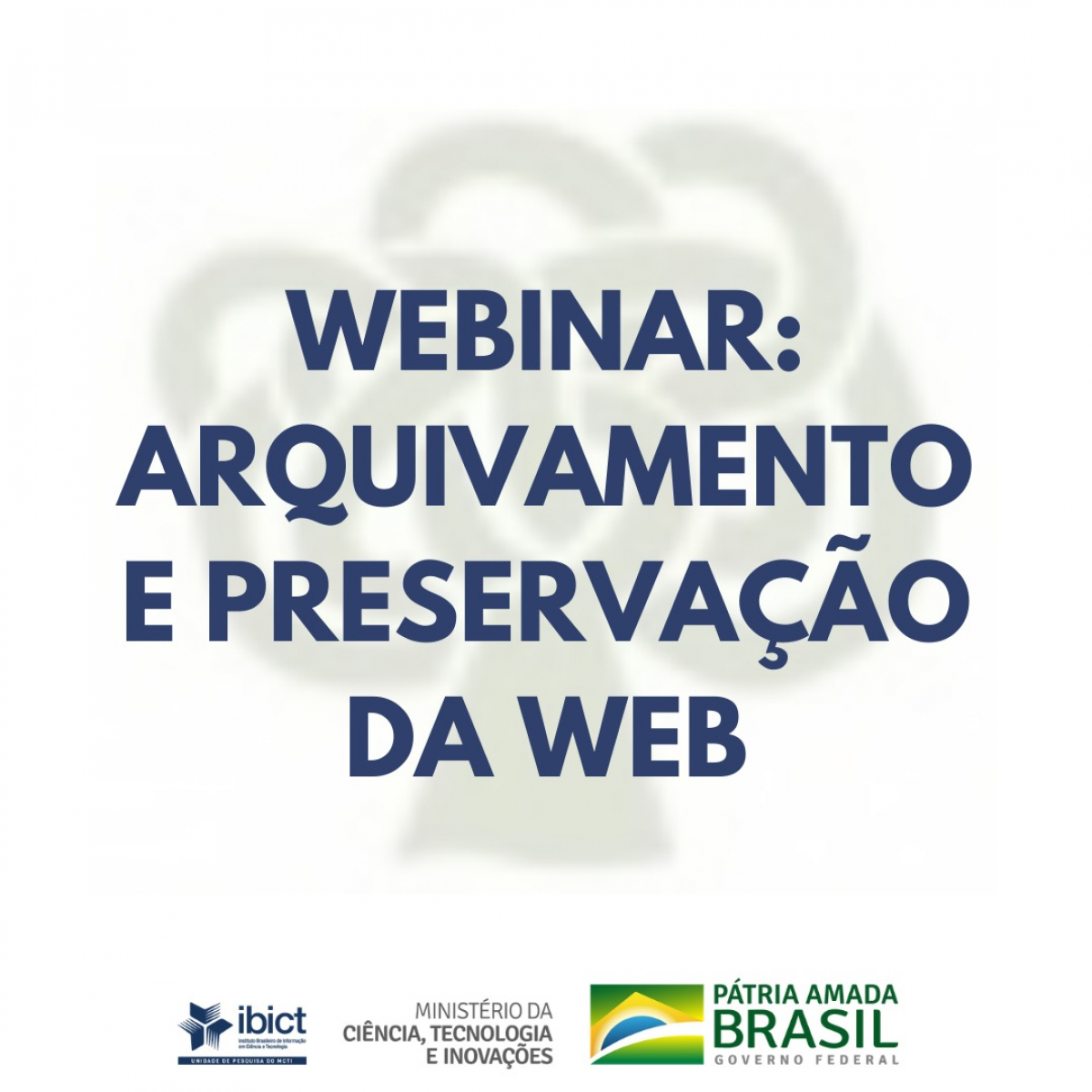 Arquivamento e Preservação da Web: veja como foi o webinar