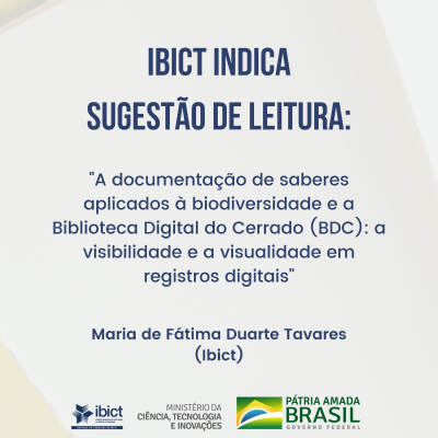Sugestão de Leitura: &quot;A documentação de saberes aplicados à biodiversidade e a Biblioteca Digital do Cerrado (BDC): a visibilidade e a visualidade em registros digitais” 